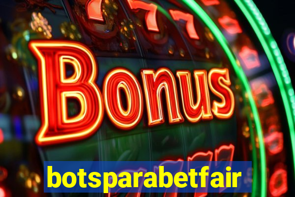 botsparabetfair