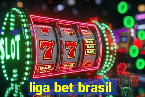 liga bet brasil