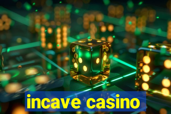 incave casino