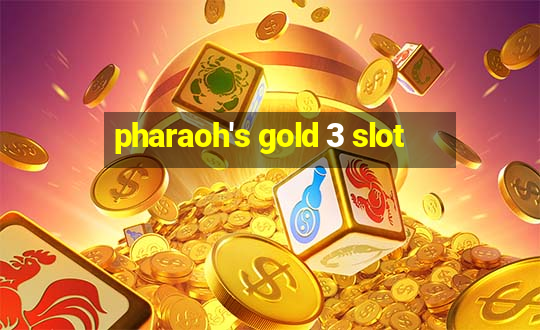 pharaoh's gold 3 slot