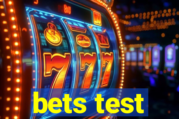 bets test