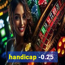 handicap -0.25