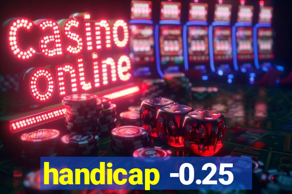 handicap -0.25