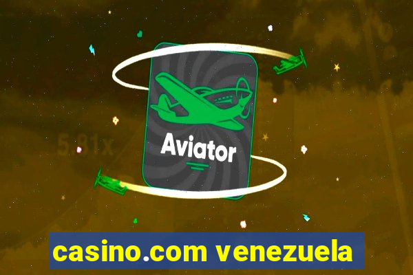 casino.com venezuela