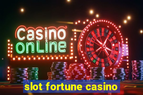 slot fortune casino