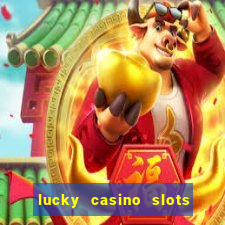 lucky casino slots win cash 777