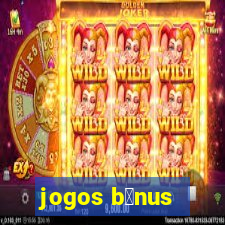 jogos b么nus