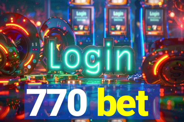 770 bet