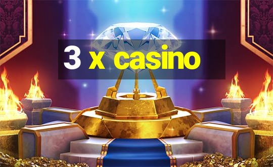 3 x casino