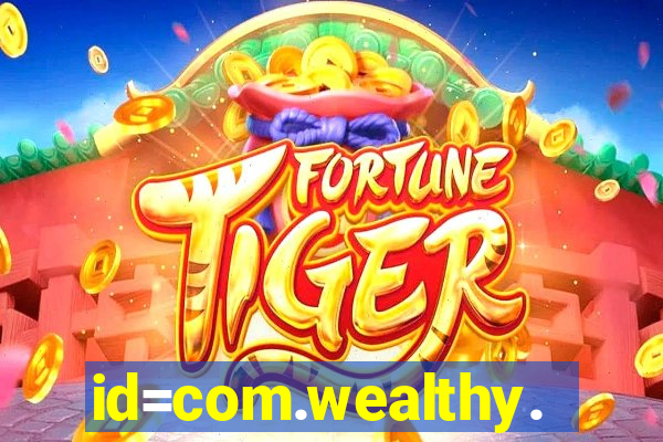 id=com.wealthy.slots.games.app