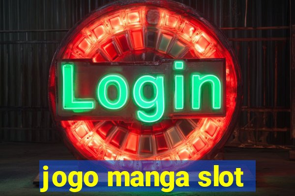 jogo manga slot