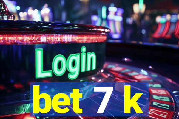 bet 7 k