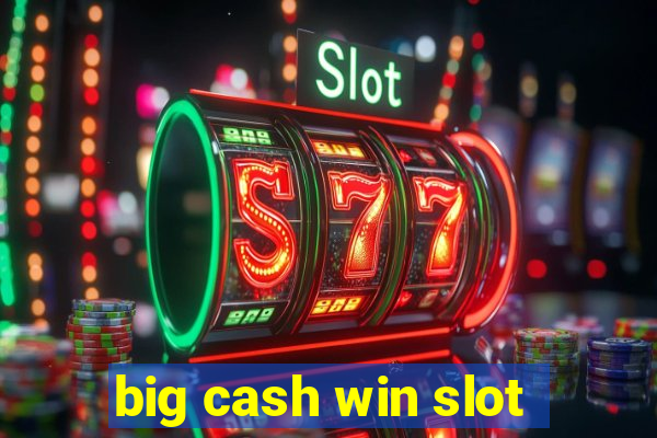 big cash win slot