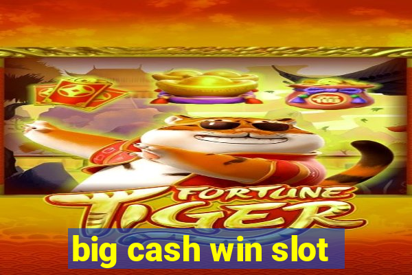 big cash win slot