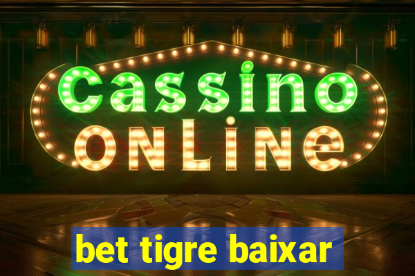 bet tigre baixar