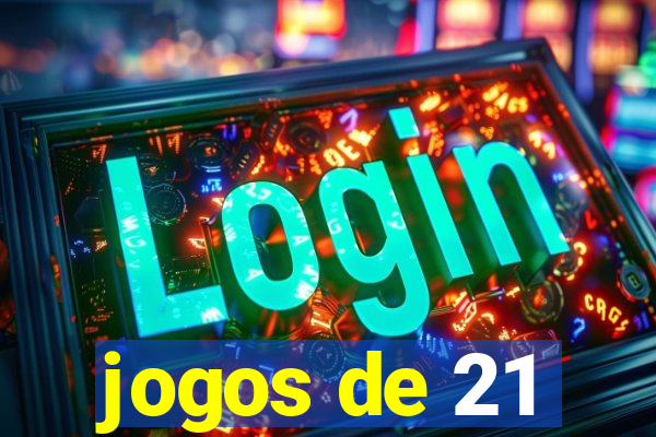 jogos de 21