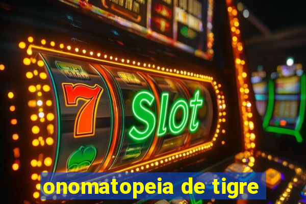 onomatopeia de tigre