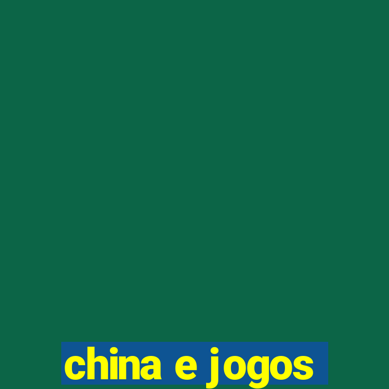 china e jogos