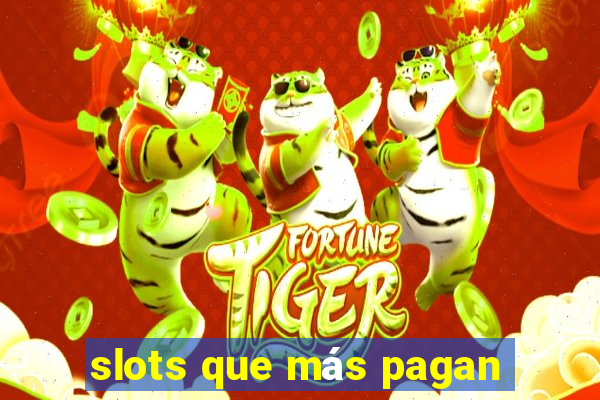 slots que más pagan