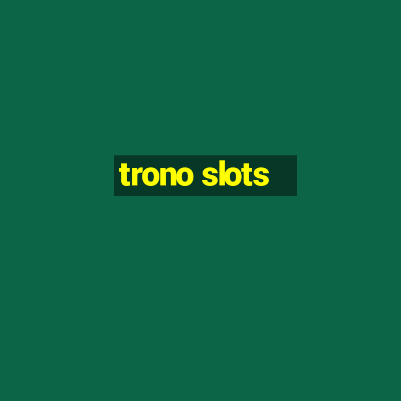 trono slots