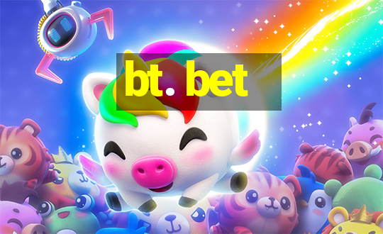 bt. bet