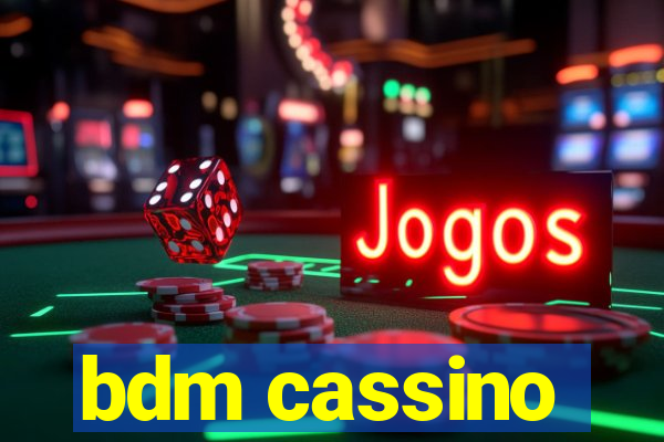 bdm cassino