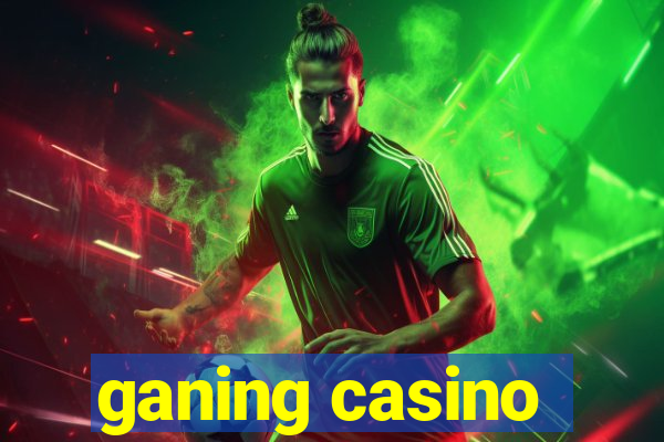 ganing casino