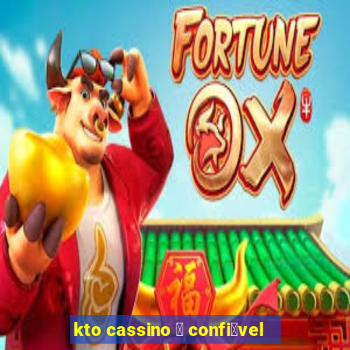 kto cassino 茅 confi谩vel