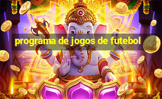 programa de jogos de futebol