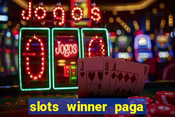 slots winner paga de verdade