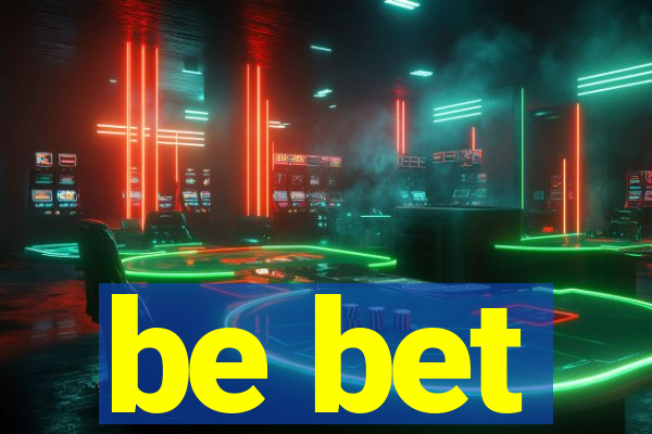 be bet