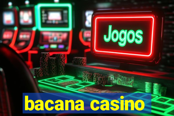 bacana casino