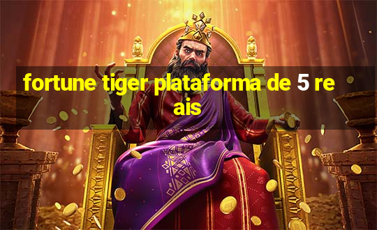 fortune tiger plataforma de 5 reais