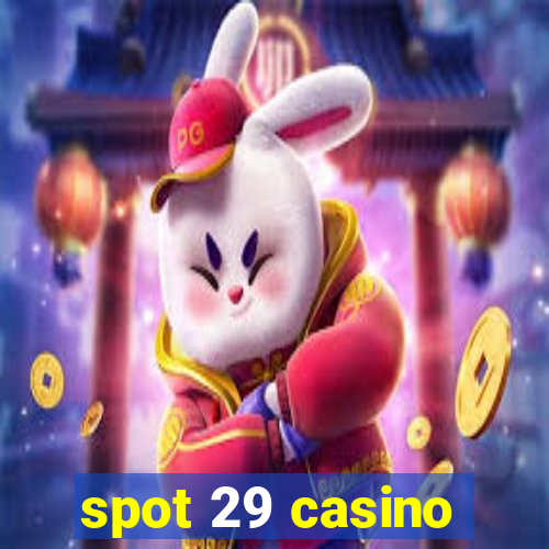 spot 29 casino