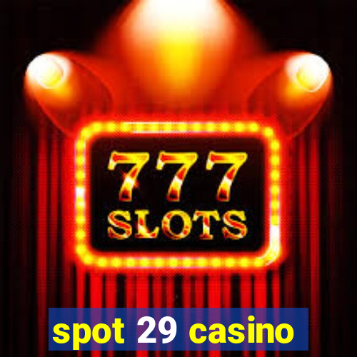 spot 29 casino