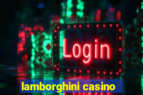 lamborghini casino