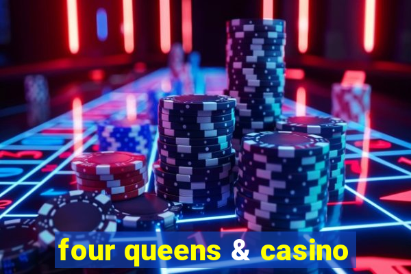 four queens & casino