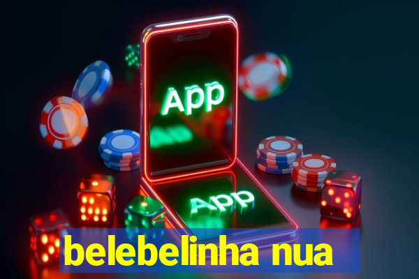 belebelinha nua