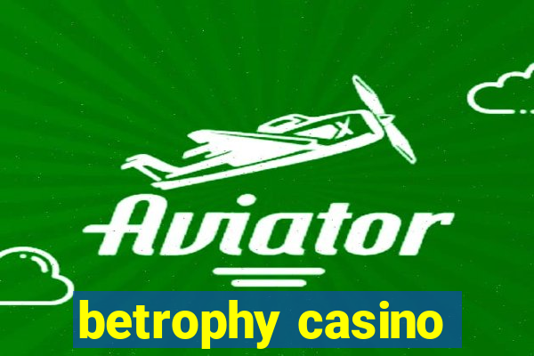 betrophy casino