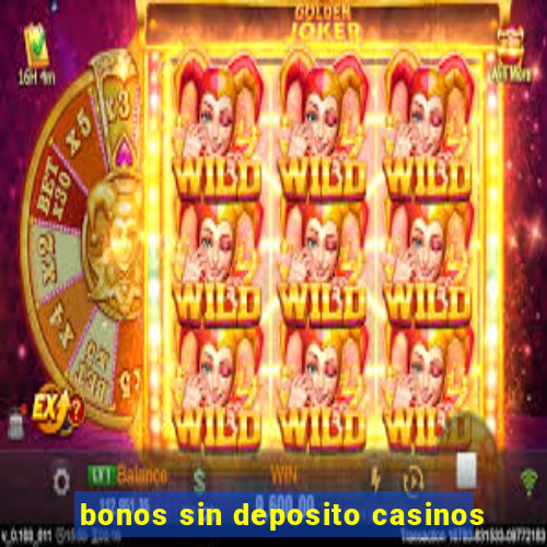 bonos sin deposito casinos