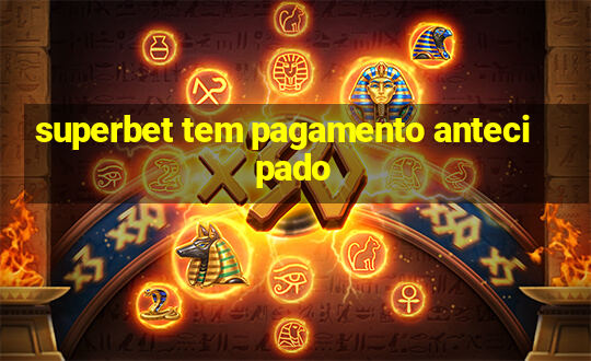 superbet tem pagamento antecipado