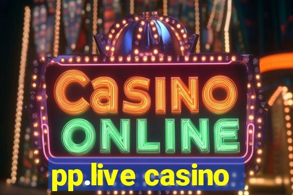 pp.live casino