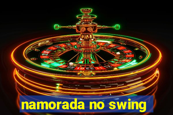 namorada no swing