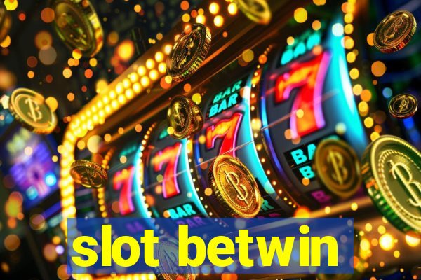 slot betwin