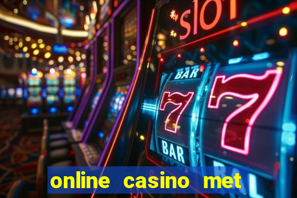 online casino met echt geld