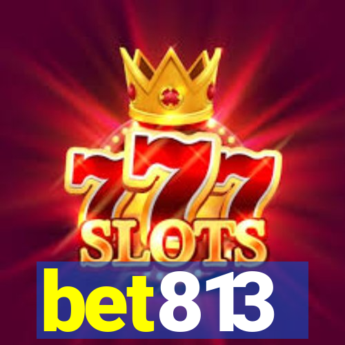 bet813