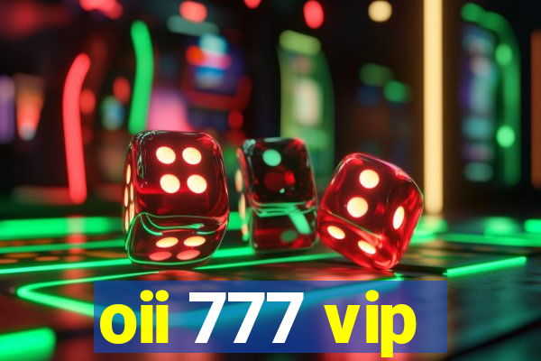 oii 777 vip