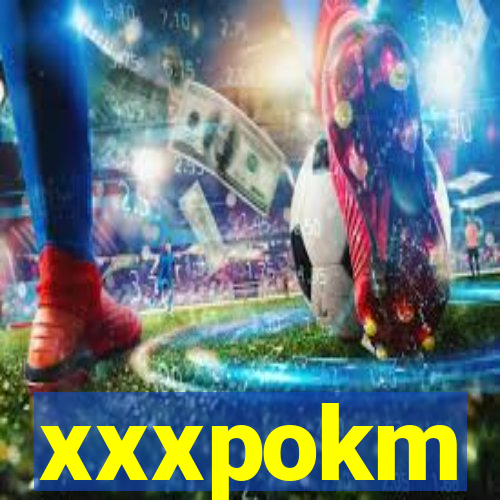 xxxpokm