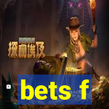 bets f