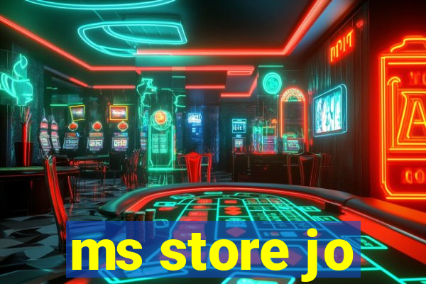 ms store jo